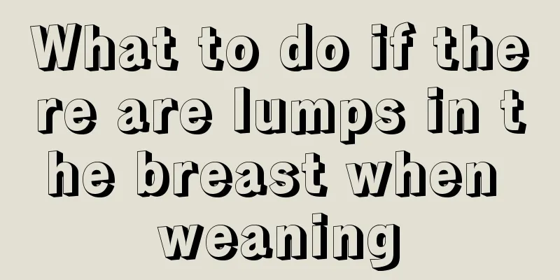 What to do if there are lumps in the breast when weaning