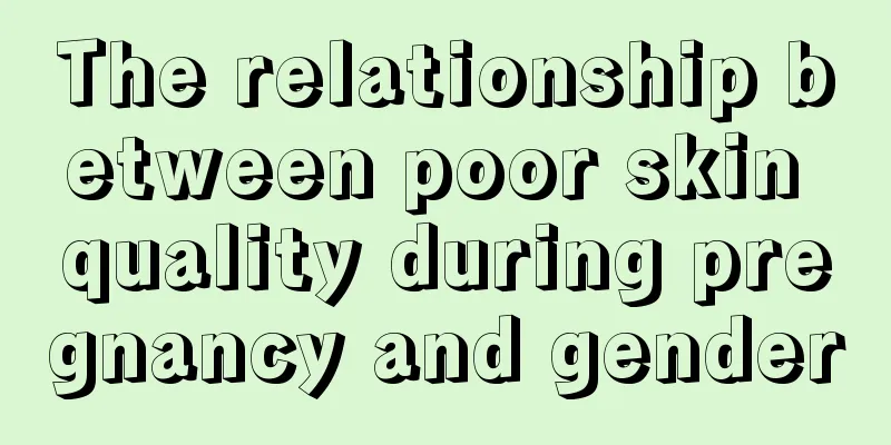 The relationship between poor skin quality during pregnancy and gender