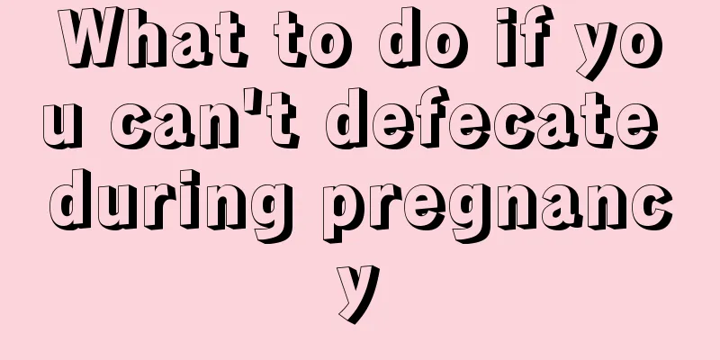 What to do if you can't defecate during pregnancy