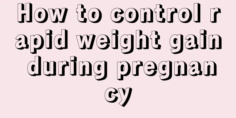 How to control rapid weight gain during pregnancy