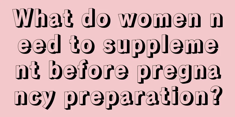 What do women need to supplement before pregnancy preparation?