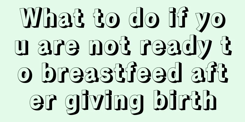 What to do if you are not ready to breastfeed after giving birth