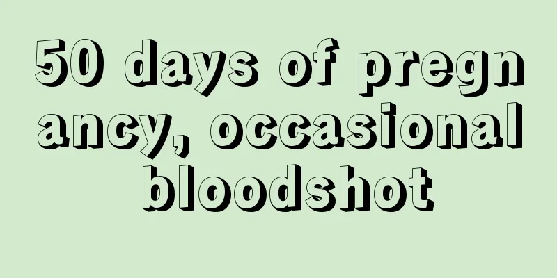 50 days of pregnancy, occasional bloodshot