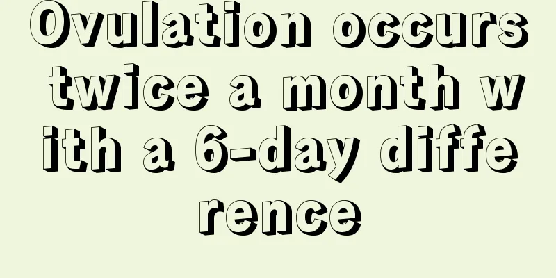 Ovulation occurs twice a month with a 6-day difference