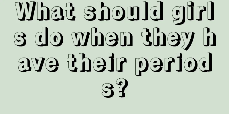 What should girls do when they have their periods?