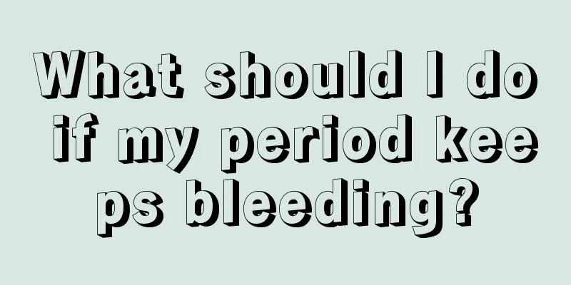 What should I do if my period keeps bleeding?