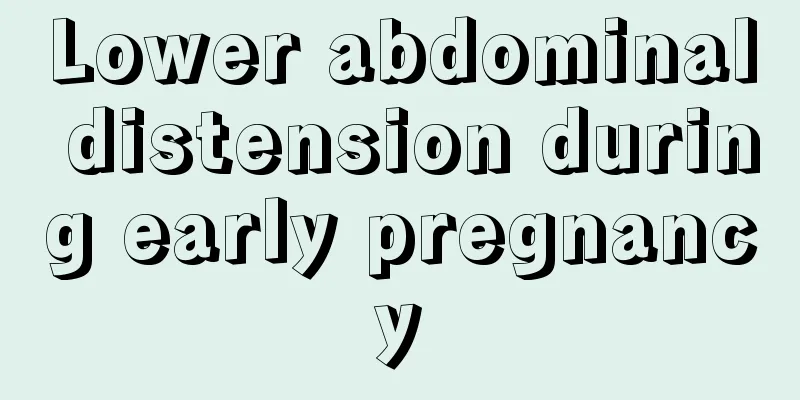 Lower abdominal distension during early pregnancy