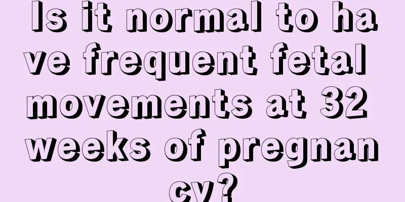 Is it normal to have frequent fetal movements at 32 weeks of pregnancy?