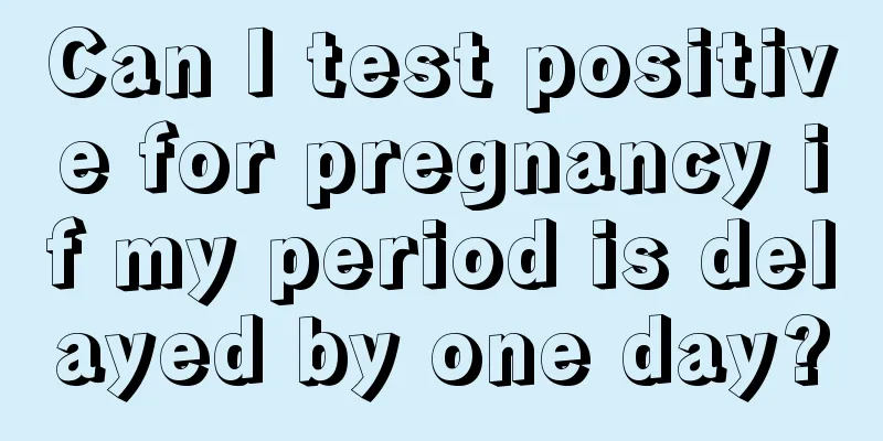 Can I test positive for pregnancy if my period is delayed by one day?