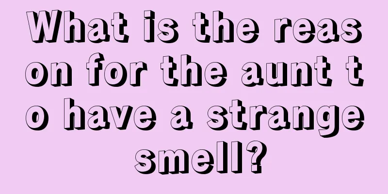 What is the reason for the aunt to have a strange smell?