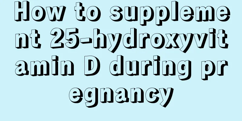 How to supplement 25-hydroxyvitamin D during pregnancy