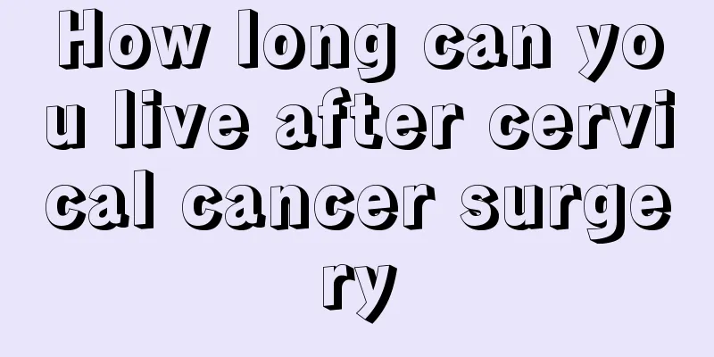 How long can you live after cervical cancer surgery