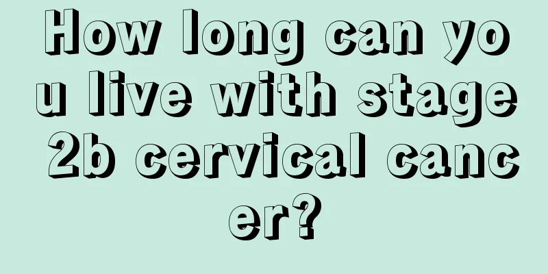 How long can you live with stage 2b cervical cancer?