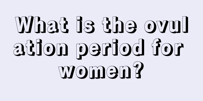 What is the ovulation period for women?