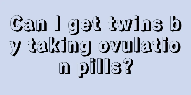 Can I get twins by taking ovulation pills?