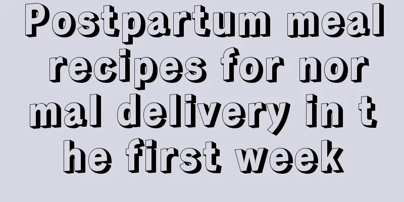 Postpartum meal recipes for normal delivery in the first week