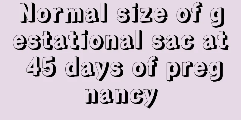 Normal size of gestational sac at 45 days of pregnancy