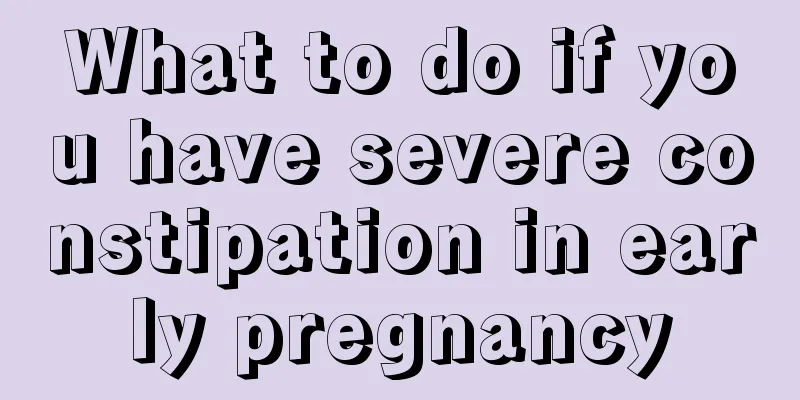 What to do if you have severe constipation in early pregnancy