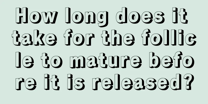 How long does it take for the follicle to mature before it is released?