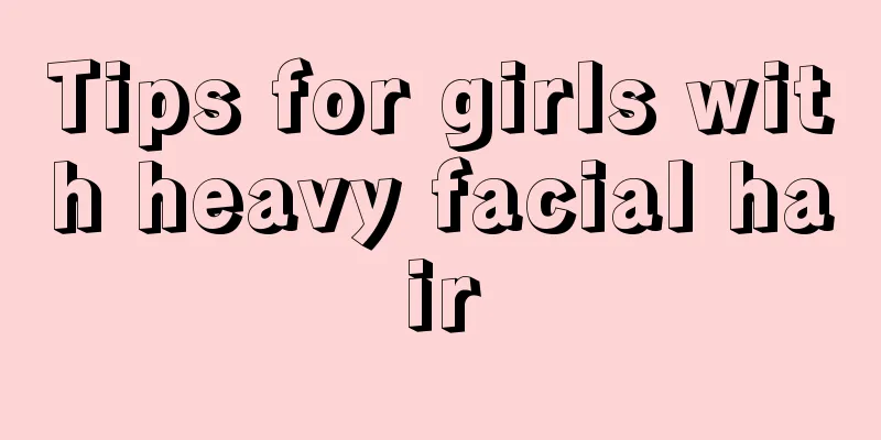 Tips for girls with heavy facial hair