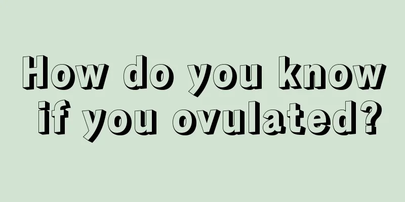 How do you know if you ovulated?