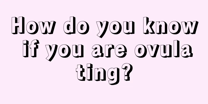 How do you know if you are ovulating?