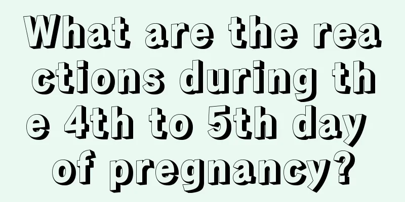 What are the reactions during the 4th to 5th day of pregnancy?