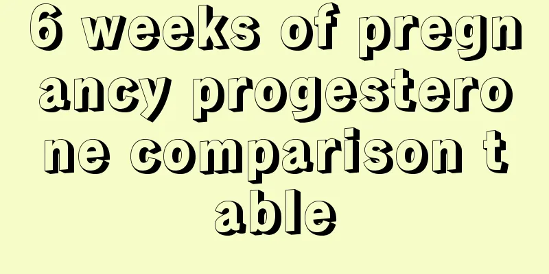 6 weeks of pregnancy progesterone comparison table