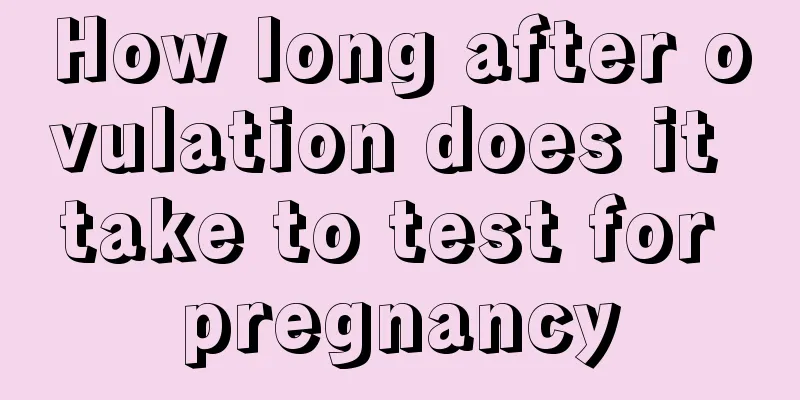 How long after ovulation does it take to test for pregnancy