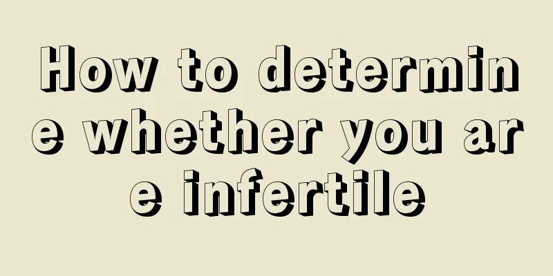 How to determine whether you are infertile