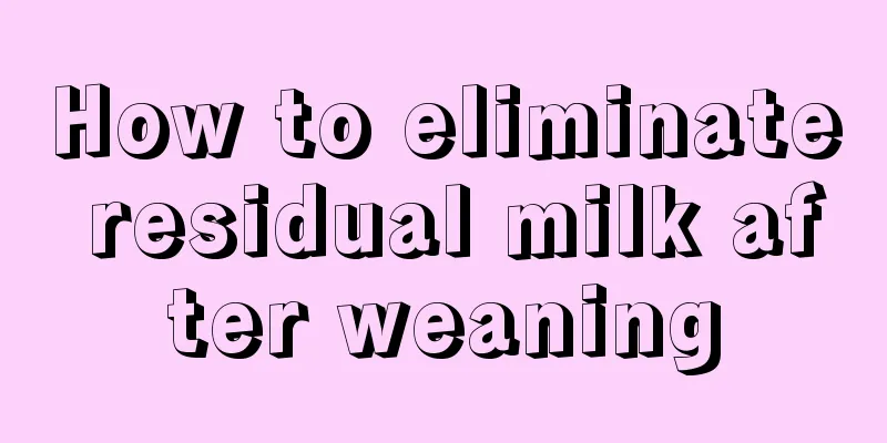 How to eliminate residual milk after weaning