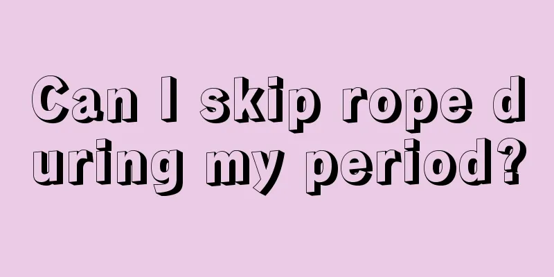 Can I skip rope during my period?