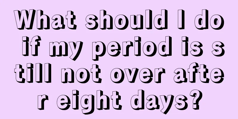 What should I do if my period is still not over after eight days?