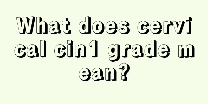 What does cervical cin1 grade mean?