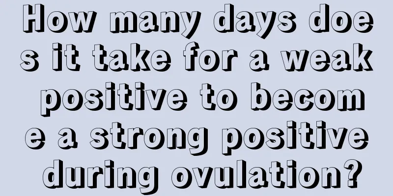 How many days does it take for a weak positive to become a strong positive during ovulation?