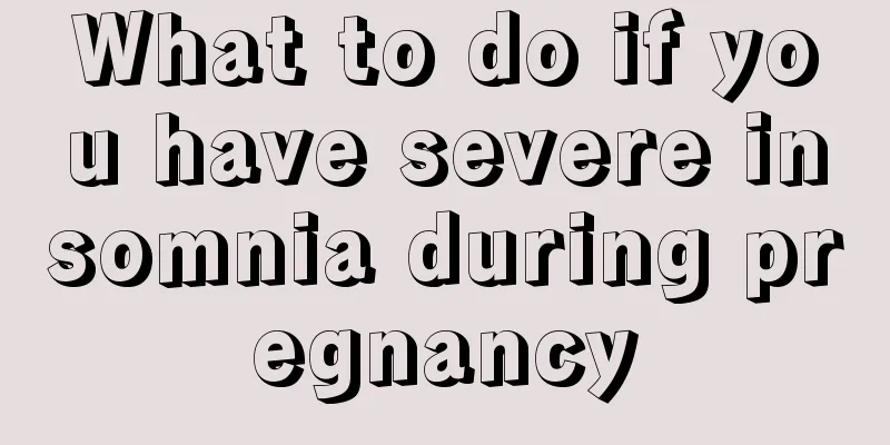 What to do if you have severe insomnia during pregnancy