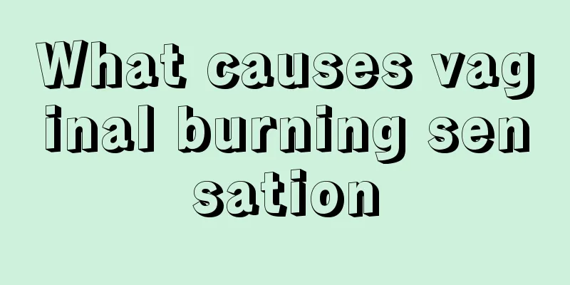 What causes vaginal burning sensation