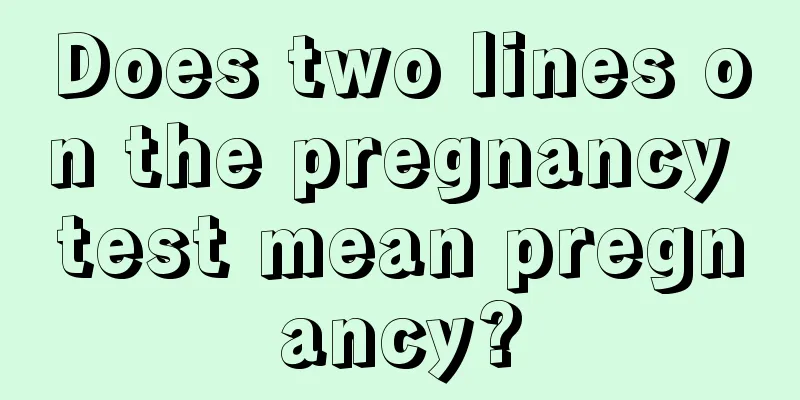 Does two lines on the pregnancy test mean pregnancy?