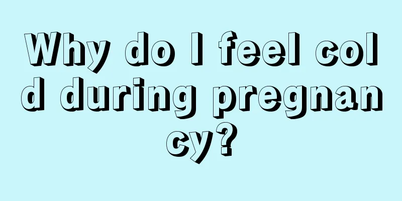 Why do I feel cold during pregnancy?