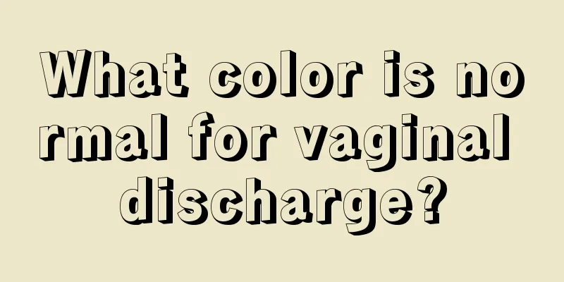 What color is normal for vaginal discharge?