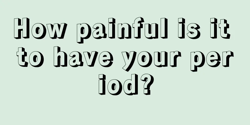 How painful is it to have your period?