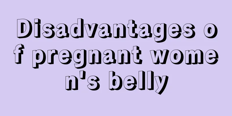 Disadvantages of pregnant women's belly