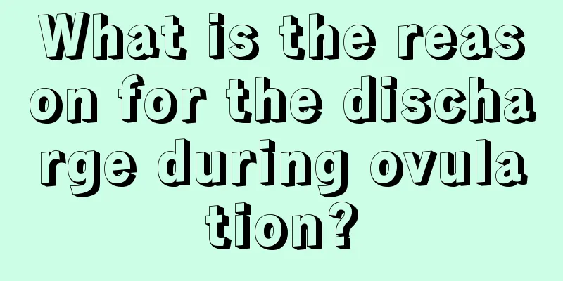 What is the reason for the discharge during ovulation?