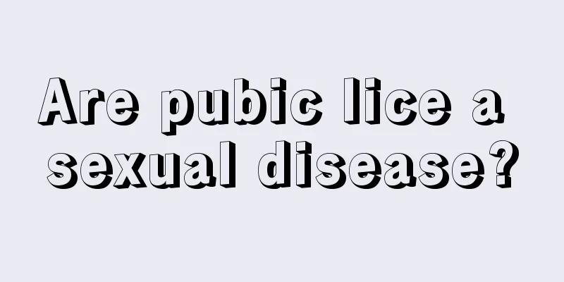 Are pubic lice a sexual disease?