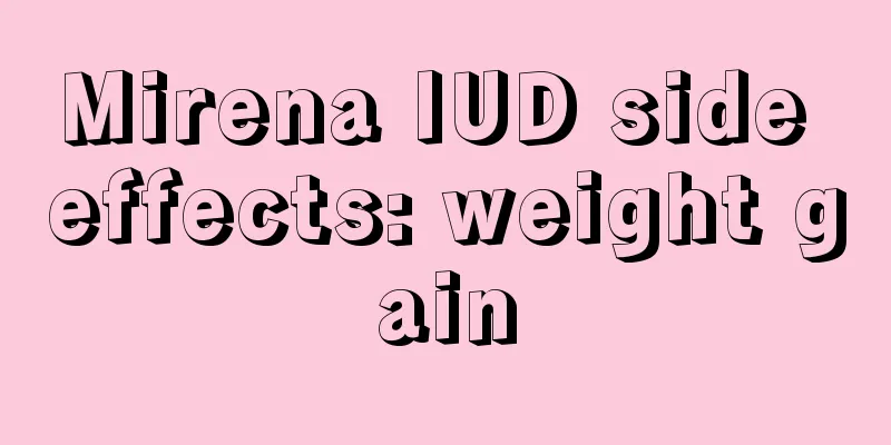 Mirena IUD side effects: weight gain