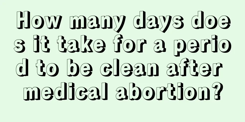 How many days does it take for a period to be clean after medical abortion?