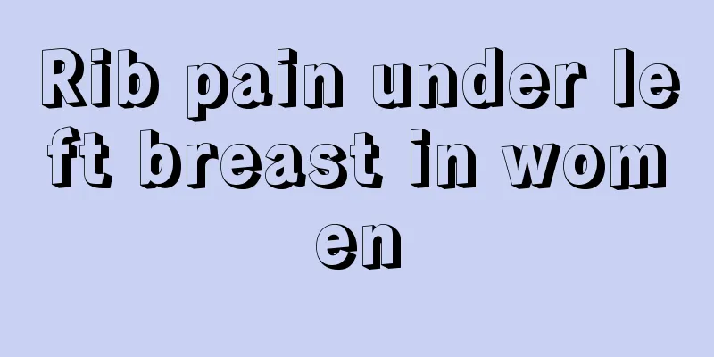 Rib pain under left breast in women