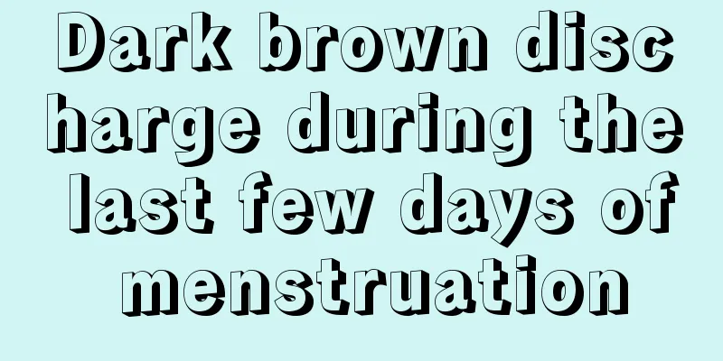 Dark brown discharge during the last few days of menstruation