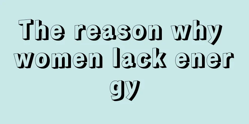 The reason why women lack energy