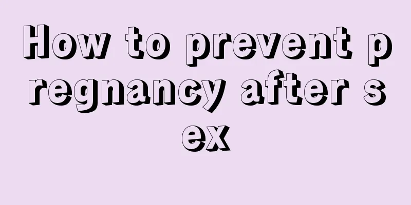 How to prevent pregnancy after sex